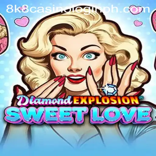 Exploring DiamondExplosionSweetLove: A Thrilling Journey in the World of 8k8 Casino Gaming