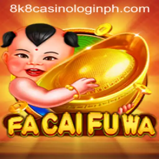 Understanding FaCaiFuWa: A Thrilling Journey into 8k8 Casino Login