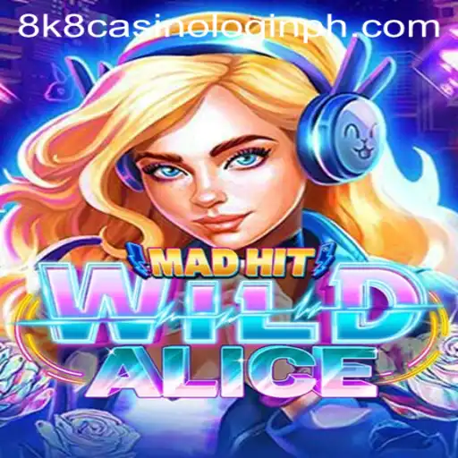 Discover MadHitWildAlice: The Exciting Casino Game with 8k8 Casino Login
